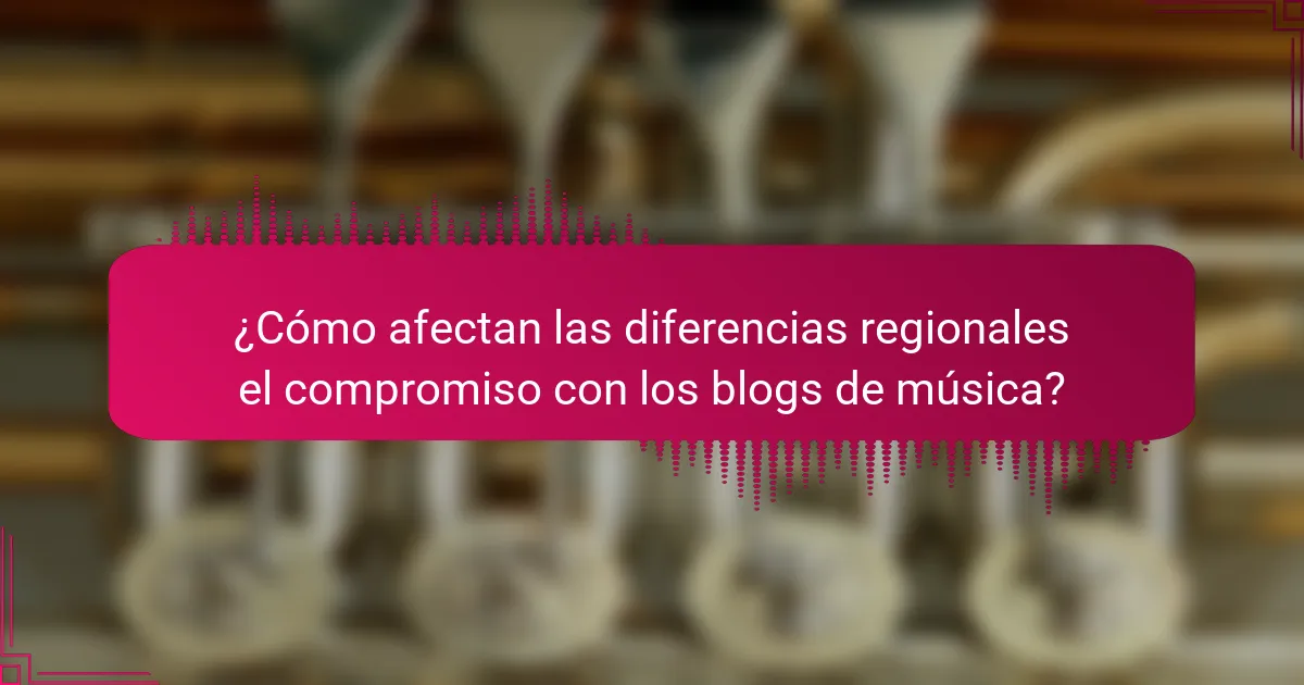 ¿Cómo afectan las diferencias regionales el compromiso con los blogs de música?