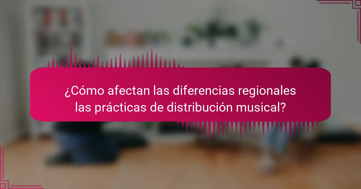 ¿Cómo afectan las diferencias regionales las prácticas de distribución musical?