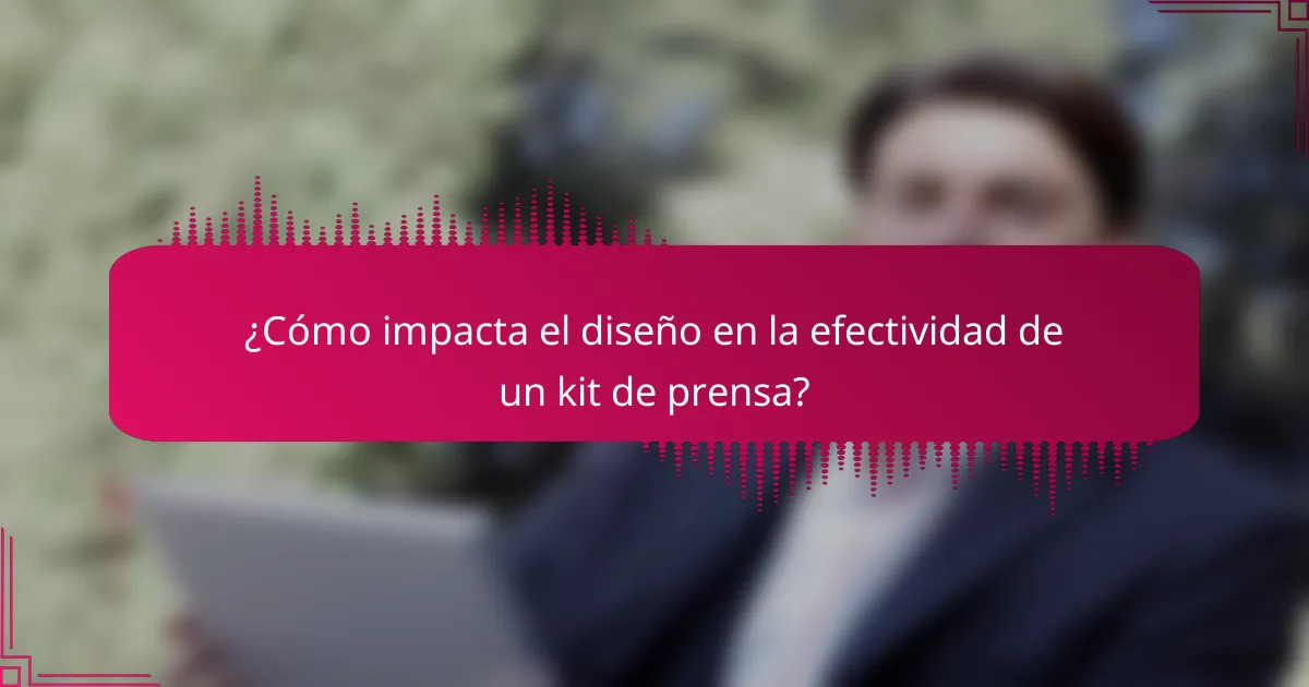 ¿Cómo impacta el diseño en la efectividad de un kit de prensa?
