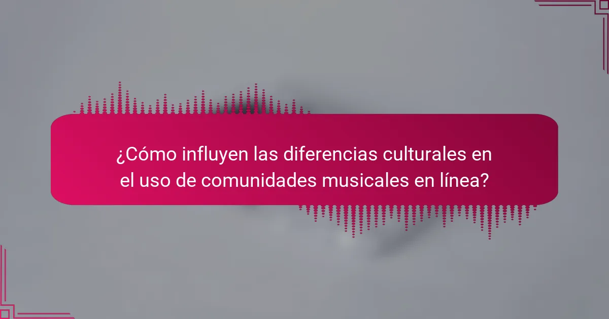 ¿Cómo influyen las diferencias culturales en el uso de comunidades musicales en línea?